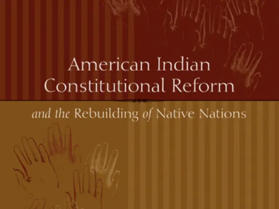 American Indian Constitutional Reform and the Rebuilding of Native Nations 