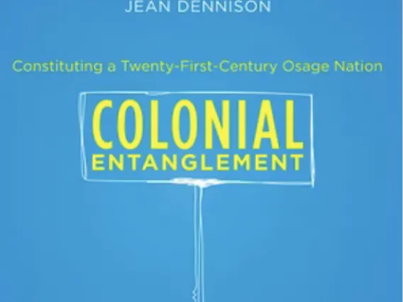 Colonial Entanglement: Constituting a Twenty-First-Century Osage Nation